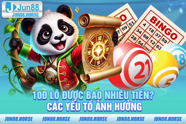 10d-lo-duoc-bao-nhieu-tien-cac-yeu-to-anh-huong 10đ lô được bao nhiêu tiền? Các yếu tố ảnh hưởng