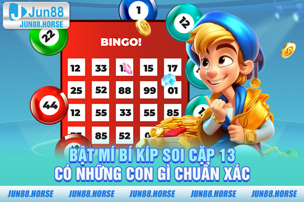 bat-mi-bi-kip-soi-cap-13-co-nhung-con-gi-chuan-xac Bật mí bí kíp soi cặp 13 có những con gì chuẩn xác