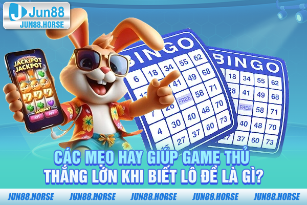 cac-meo-hay-giup-game-thu-thang-lon-khi-biet-lo-de-la-gi Các mẹo hay giúp game thủ thắng lớn khi biết lô đề là gì?