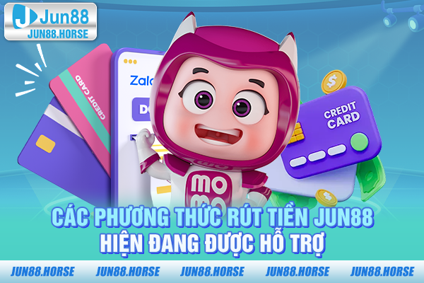 cac-phuong-thuc-rut-tien-jun88-hien-dang-duoc-ho-tro Các phương thức rút tiền JUN88 hiện đang được hỗ trợ