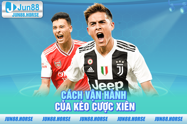 cach-van-hanh-cua-keo-cuoc-xien Cách vận hành của kèo cược xiên