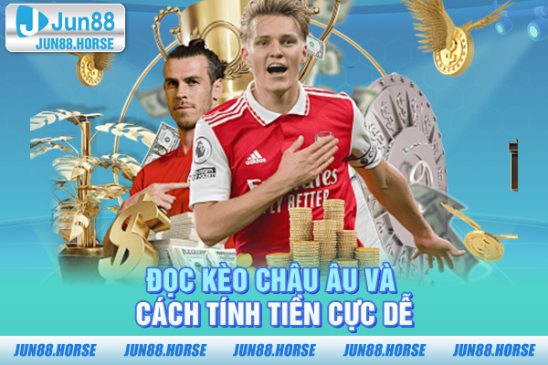 doc-keo-chau-au-va-cach-tinh-tien-cuc-de Đọc kèo châu Âu và cách tính tiền cực dễ