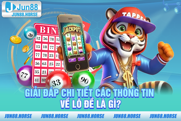 giai-dap-chi-tiet-cac-thong-tin-ve-lo-de-la-gi Giải đáp chi tiết các thông tin về lô đề là gì?