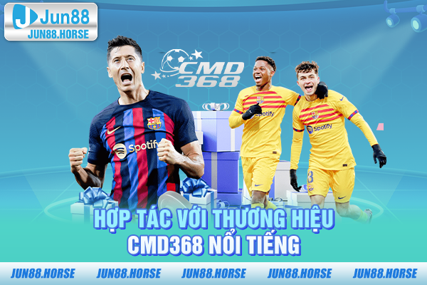 hop-tac-voi-thuong-hieu-cmd368-noi-tieng Thể thao JUN88 hợp tác với thương hiệu CMD368
