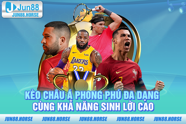 keo-chau-a-phong-phu-da-dang-cung-kha-nang-sinh-loi-cao Kèo châu Á phong phú đa dạng cùng khả năng sinh lời cao
