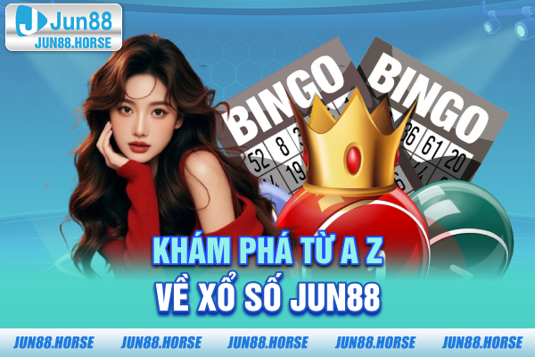 kham-pha-tu-a-z-ve-xo-so-jun88 Khám phá từ A-Z về xổ số JUN88