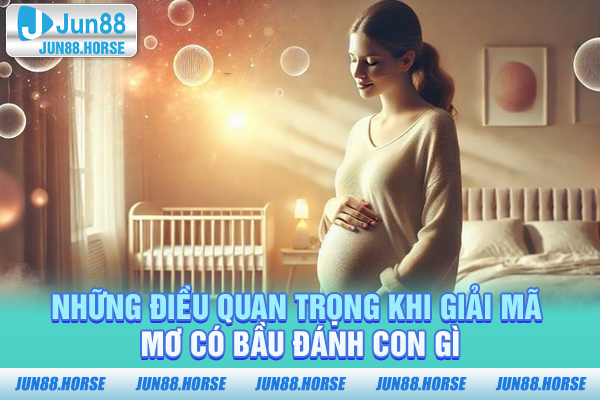nhung-dieu-quan-trong-khi-giai-ma-mo-co-bau-danh-con-gi Những điều quan trọng khi giải mã mơ có bầu đánh con gì
