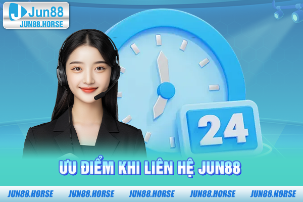 uu-diem-khi-lien-he-jun88 Ưu điểm khi liên hệ JUN88